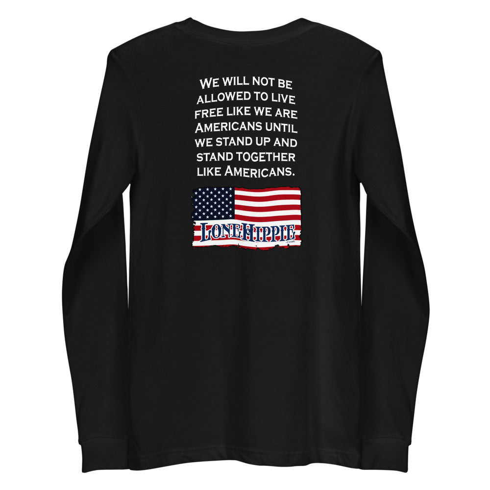 Stand up and together front and back Unisex Long Sleeve Tee