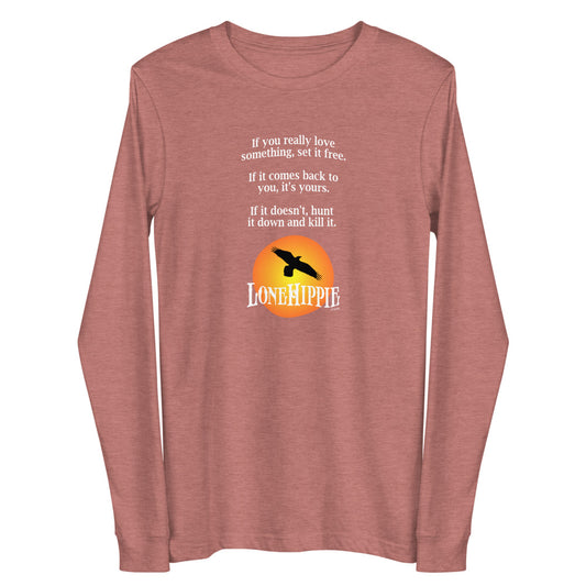 If You Love Something Set It Free Unisex Long Sleeve Tee