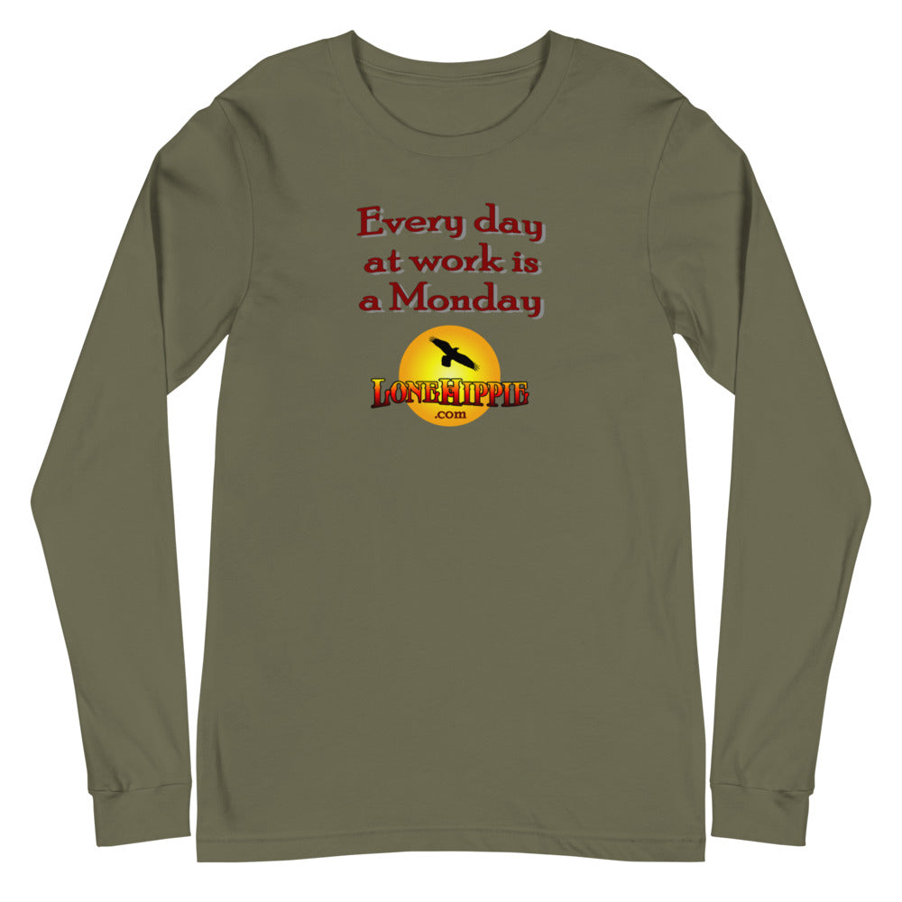 Every Day at Work is a Monday Unisex Long Sleeve Tee