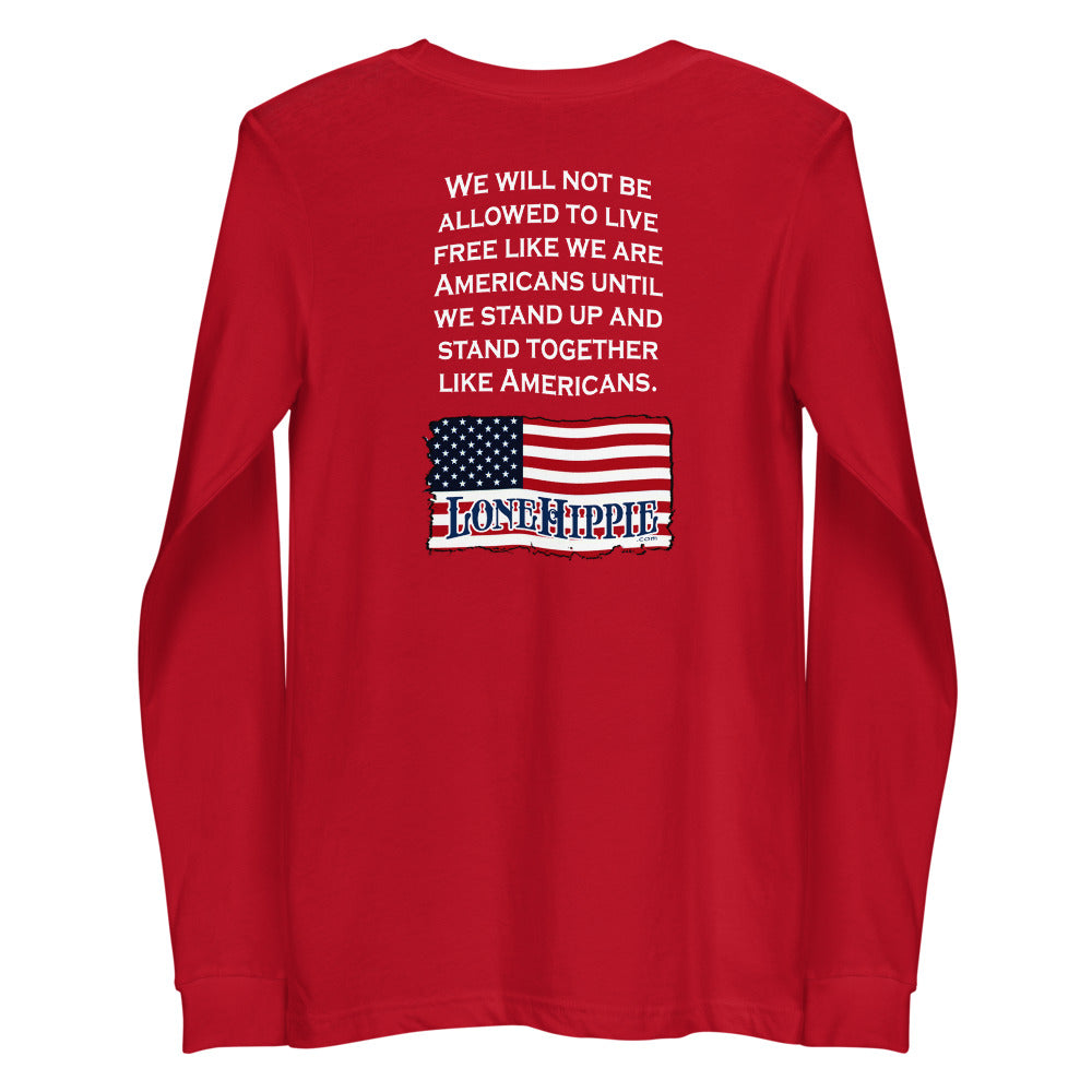 Stand up and together front and back Unisex Long Sleeve Tee