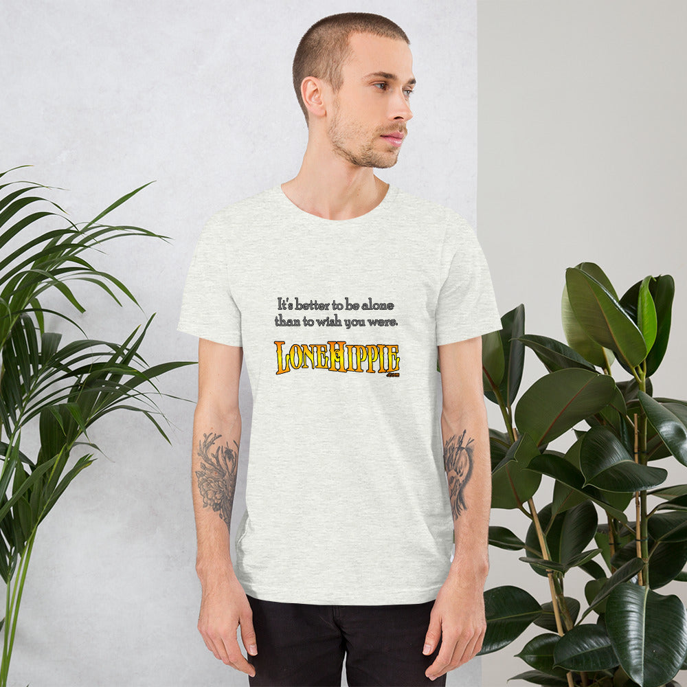 Better to be Alone Short-Sleeve Unisex T-Shirt