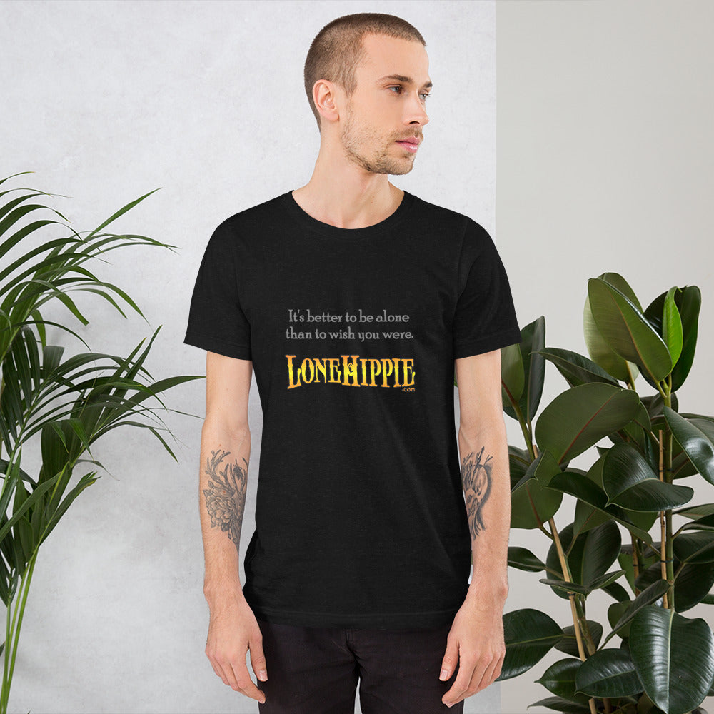 Better to be Alone Short-Sleeve Unisex T-Shirt